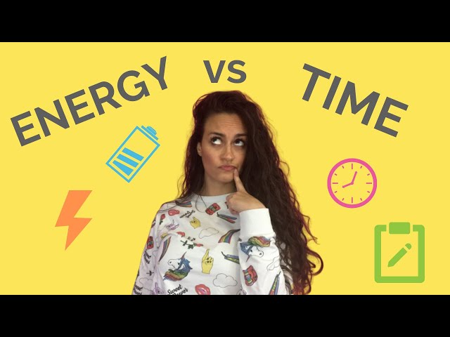 The System You Need: Time Vs Energy Management